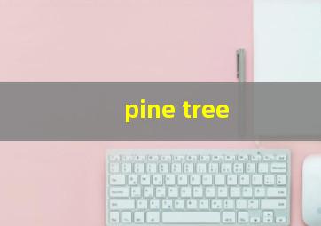 pine tree